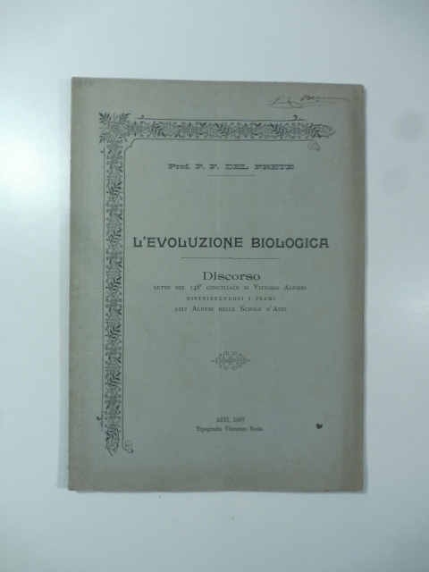 L'evoluzione biologica. Discorso letto nel 148 genetliaco di Vittorio Alfieri distribuendosi i premi agli alunni delle Scuole d'Asti